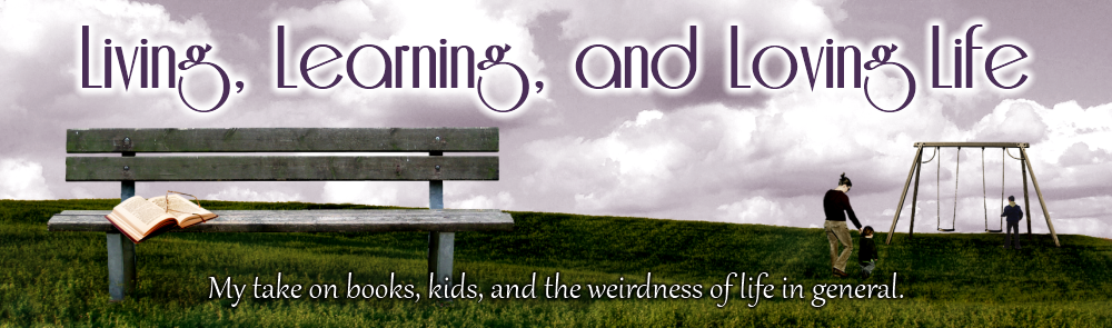 Living, Learning, and Loving Life